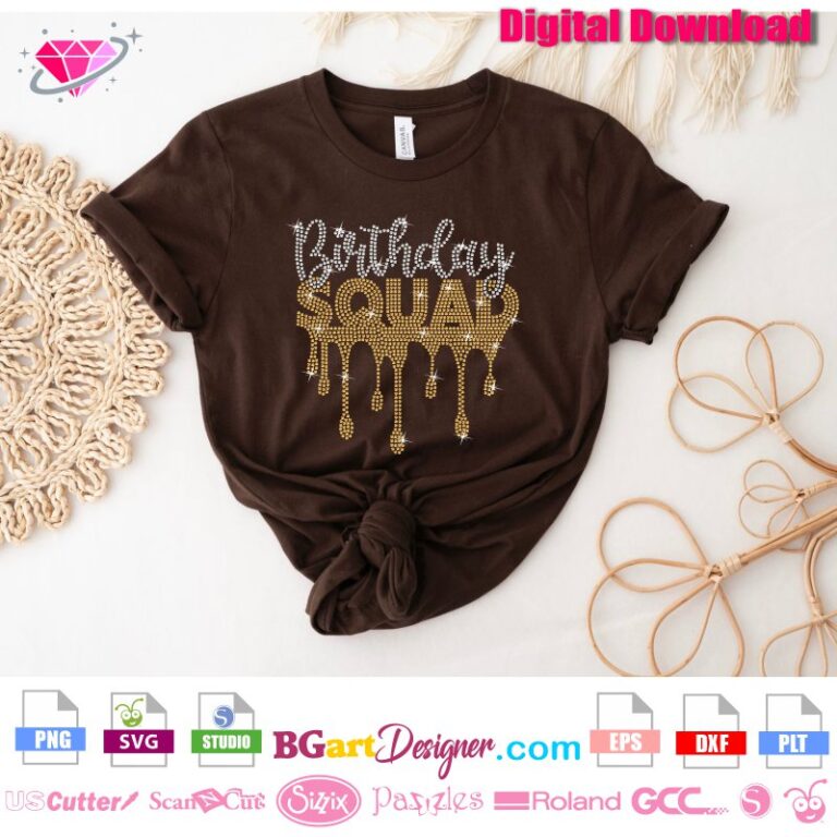 lllᐅ Drip Birthday Squad Rhinestone SVG digital bling template file