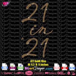 21 in 21 Birthday rhinestone svg cricut silhouette, 21st Birthday bling transfer