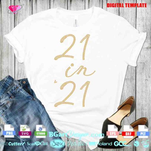 21 in 21 bling digital rhinestone template, Turning 21 rhinestone cut file, 21st Birthday Party rhinestone template download