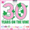 30 years on the vine svg, 30 years aka svg, 30 ivy leaf svg,