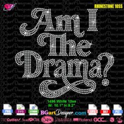 Am I The Drama cardi B concert music rhinestone SVG template with SS10 crystal layout for Cricut Silhouette rhinestone shirt design digital download