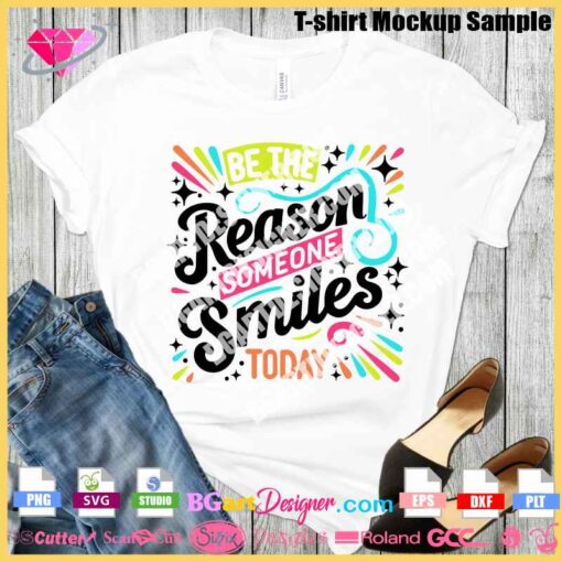 Colorful SVG Cut File: 'Be The Reason Someone Smiles Today' - Ideal for Cricut and Silhouette Users. Includes PNG, EPS, and Layered SVG Formats. Perfect for Creating Custom T-Shirts and Craft Projects. Motivational Quote Design for DIY Enthusiasts.