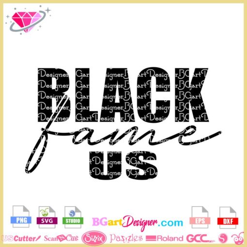 black fame us svg cricut silhouette download