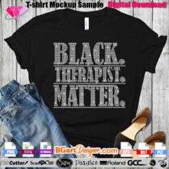 Instant digital download of 'Black Therapist Matter' t-shirt design in Rhinestone 10ss format. Perfect for cutting machines like Cricut and Silhouette. Customize your fashion and support projects with this unique template. Compatible with SVG, PNG, EPS, DXF, and PLT files. High-quality design for brilliant results.