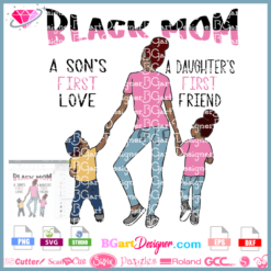 Black Mom Son's First Love Daughter's First Friend svg cricut silhouette Png clipart sublimation, Black Mom Gift, Black Mom And Son, Black Mom And Daughter, Black Family layered vinyl htv Download