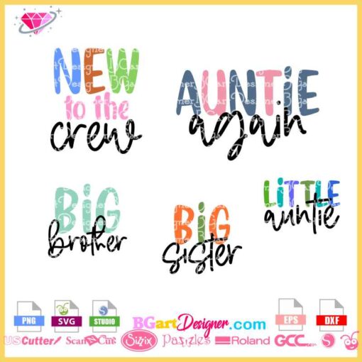 Family Baby Announcement SVG Bundle with 'New to the Crew,' 'Auntie Again,' 'Big Brother,' 'Big Sister,' and 'Little Auntie' text designs, ideal for DIY projects on Cricut and Silhouette.