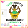 daddy & daughter a bond that can't be broken svg cricut silhouette, father's day svg download, daddy's girl svg png transparent sublimation