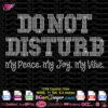 Do Not Disturb my peace joy vibe rhinestone template svg cricut silhouette