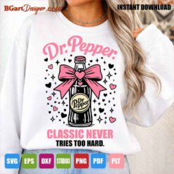 Dr Pepper Classic Never Tries Too Hard pink and black layered SVG design on white sweatshirt for DTF sublimation and cutting machines