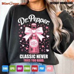Dr Pepper Classic Never Tries Too Hard pink layered SVG design on black sweatshirt for DTF sublimation and heat transfer projects