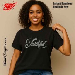 Faithful Christian rhinestone SVG template Christian Shirt Design