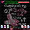 stepping into my 60 40 birthday with god's grace & mercy rhinestone bling download cricut silhouette, high heel shoes bling design clipart