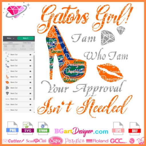 Florida gators girl heel svg cricut silhouette, gators girl your approval isn't needed layered cut file, florida gators girl high heel stiletto sublimation.