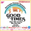 Layered SVG Good Times Family Reunion Design Compatible with Automatic Rhinestone Machines, Custom Family Event Shirts Editable with Name and Date