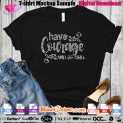 Instant Digital Download: 'Have Courage and Be Kind' Rhinestone Template using 10ss Rhinestones. Ideal for T-shirt designs with Cricut and Silhouette cutting machines. Create sparkling, inspiring designs effortlessly. Perfect for custom apparel and DIY projects. #RhinestoneTemplate #CricutDesign #SilhouetteCameo #DigitalDownload