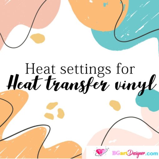 Heat settings for heat transfer vinyl (HTV)