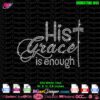his grace is enough bling rhinestone template svg cricut download transfer for tshirt