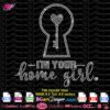 I am your home girl rhinestone svg, real state agent bling svg transfer
