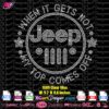 jeep when it get hot my top comes off rhinestone svg cricut silhouette, jeep grill bling transfer iron on