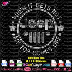 jeep when it get hot my top comes off rhinestone svg cricut silhouette, jeep grill bling transfer iron on