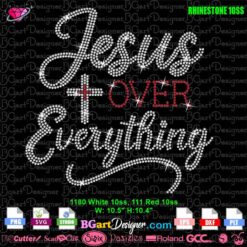 Jesus Over Everything Shirt rhinestone template digital svg plt for Bible Verse Tee, Church Apparel, Gift for Believers