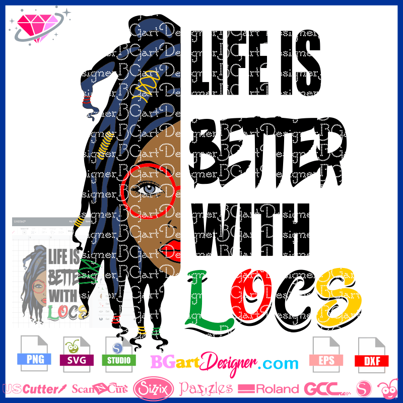 Download Lllá… Life Is Better With Locs Svg Afro Hair Cricut Silhouette Download