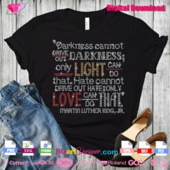 martin luther king quote rhinestone svg template cricut download Darkness cannot drive out darkness; only light can do that. Hate cannot drive out hate; only love can do that. Martin Luther King, Jr.