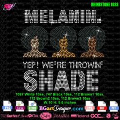 melanin yep we are throwin shade rhinestone svg, melanin ladies rhinestone svg download