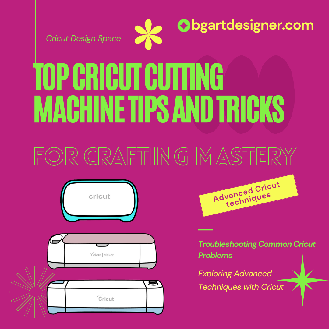 Top Cricut Cutting Machine Tips and Tricks for Crafting Mastery - Discover innovative tips and tricks for Cricut Design Space, advanced Cricut techniques, and troubleshooting common Cricut problems. Visit bgartdesigner.com for digital designs to enhance your Cricut projects. Boost your crafting skills and shop now for the best materials for Cricut cutting machines