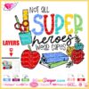 not all super heroes wear capes svg, teacher heroes svg, teacher superheroes quote svg download
