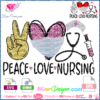 peace love nursing svg, nurse svg cricut file silhouette cameo, dxf peace love save lives