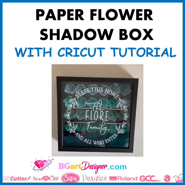 Paper flowe -shadow box with cricut tutorial