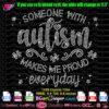 someone with autism makes me proud everyday rhinestone template svg, autism puzzle bling digital template svg cricut silhouette