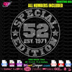 Instant download rhinestone template featuring the 'Special Edition 52' design, perfect for birthday and anniversary gifts. This SVG file is compatible with Cricut, Silhouette, and other cutting machines, making it easy to add a sparkling touch to your DIY t-shirts and apparel. Includes customizable numbers for personalized projects.