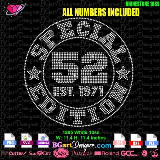 Instant download rhinestone template featuring the 'Special Edition 52' design, perfect for birthday and anniversary gifts. This SVG file is compatible with Cricut, Silhouette, and other cutting machines, making it easy to add a sparkling touch to your DIY t-shirts and apparel. Includes customizable numbers for personalized projects.