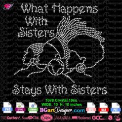 what happens with sisters stays with sisters digital rhinestone template svg