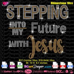 stepping into my future with jesus rhinestone emplate