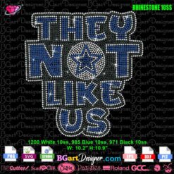 They Not Like Us inspired in Dallas Cowboys NFL football team with star logo rhinestone template digital svg plt mockup with stone colors and sizes