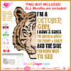 Tiger lion I am a October girl i have 3 sides the quiet & sweet the funny & crazy and the side you never want to see svg, dxf eps cricut silhouette file download