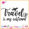 travel is my selfcare airplane passport svg cricut silhouette, travel svg