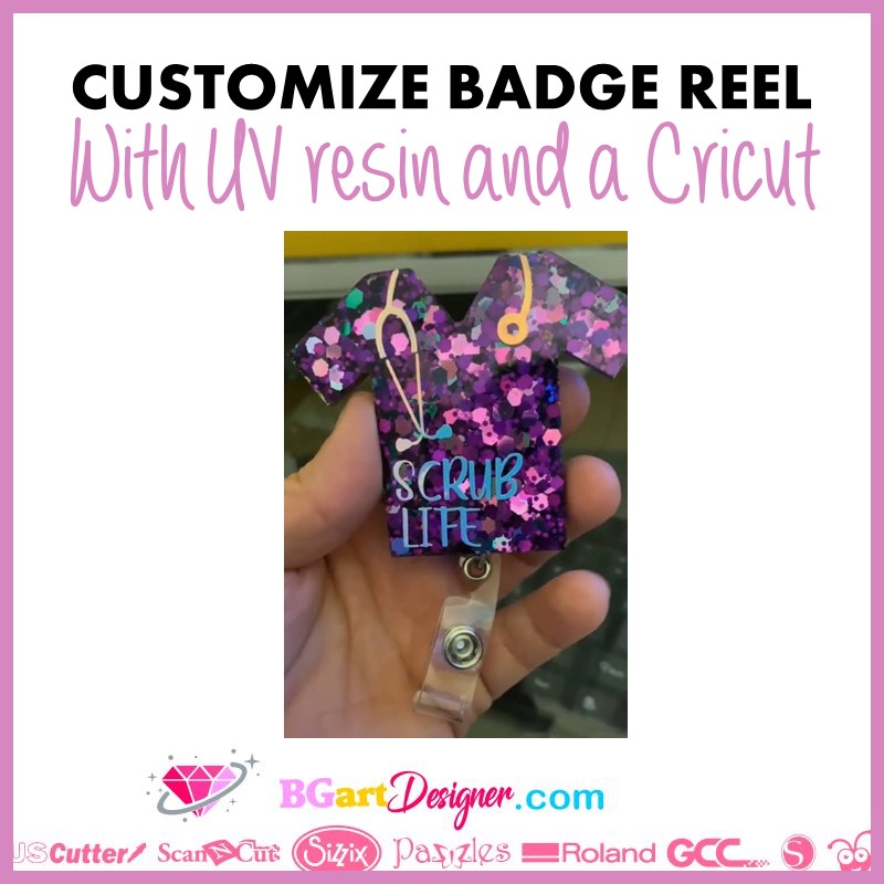 Customize Badge Reel with UV resin and a Cricut
