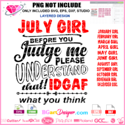 before judge please understand that IDGAF what you think svg cricut silhouette file, birthday girl diy t-shirt
