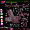 download september girl rhinestone I love being sexy and over 50, november girl bling high heels shoes svg cricut silhouette, birthday girl rhinestone cut file downloadable