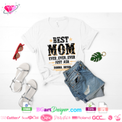 Best Mom Ever Svg - Mom Svg Dxf Png - Mom Shirt - Silhouette Cricut Instant Download - Mom Cut File - Best Mom Iron On transfer