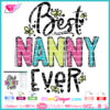 best nanny ever svg, nanny cricut silhouette svg clipart sublimation, best nana ever svg download, cricut svg nanny, happy mother's day svg