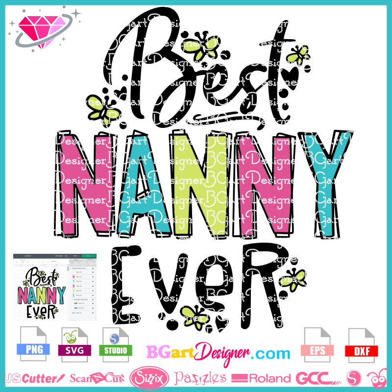 Download Lllá…download Best Nanny Ever Svg Bestseller Vinyl File Cricut