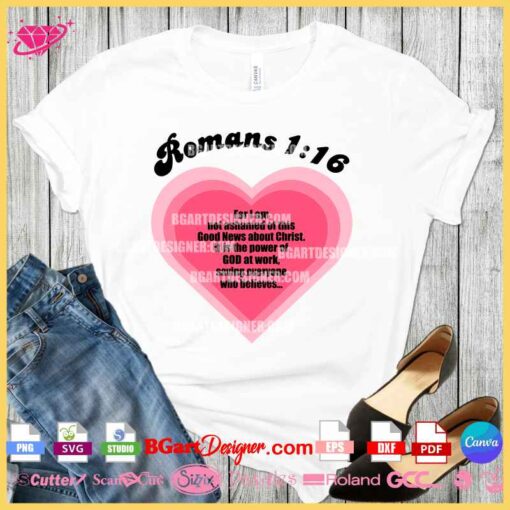 Romans 1:16 heart-shaped Bible verse SVG on a Christian T-shirt. Layered design for Cricut, Silhouette, and DIY crafting.