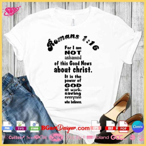 "Romans 1:16 Christian T-shirt with faith-based SVG design. Perfect for Cricut, Silhouette, and DIY religious apparel.