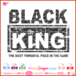 black king svg, the most powerful piece in the game cricut silhouette, distress designs vector layered vinyl download