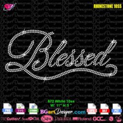 Technical specifications for a 'Blessed' cursive text digital rhinestone template. The bling cut file uses 672 white 10SS rhinestones with a design size of 11 by 5 inches. This Christian rhinestone design includes SVG, EPS, DXF, PLT, PNG, and Studio formats compatible with Cricut, Silhouette, and automatic rhinestone machines.